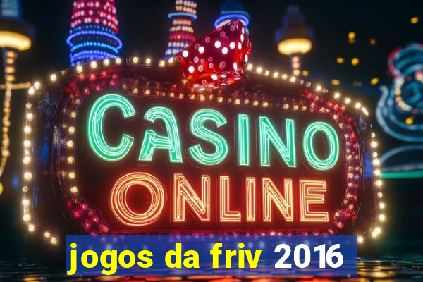 jogos da friv 2016